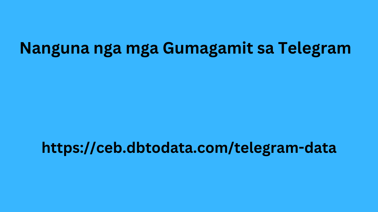  Nanguna nga mga Gumagamit sa Telegram