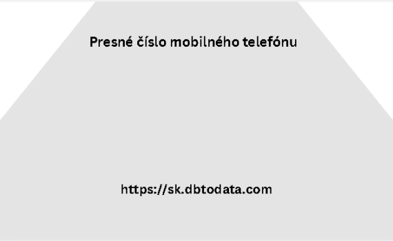 Presné číslo mobilného telefónu